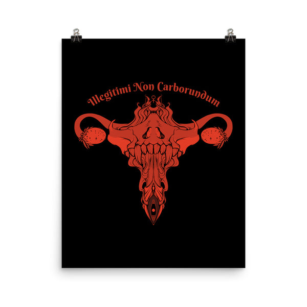 Illegitimi Non Carborundum art print featuring a uterus illustration on black background.