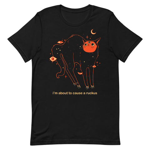 Orion Ruckus unisex t-shirt featuring original black cat artwork and 'I'm about to cause a ruckus' text.