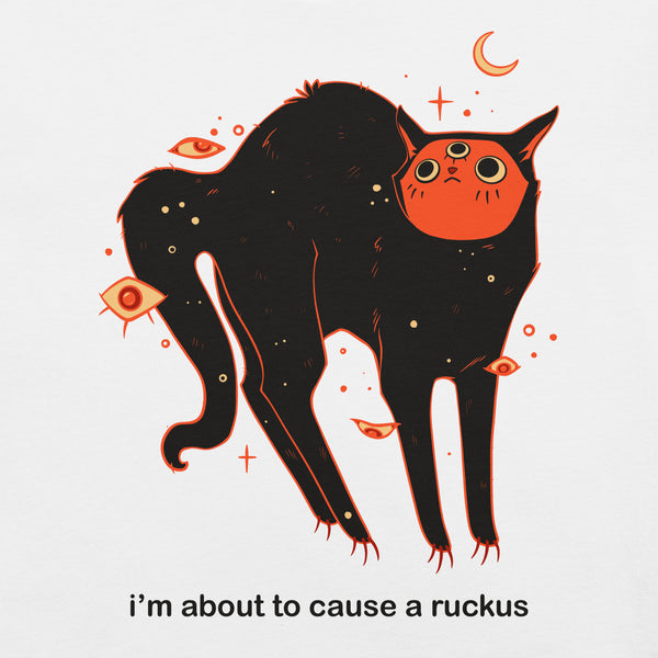 Graphic of Orion the black cat with meme text 'I'm about to cause a ruckus' on a unisex t-shirt.